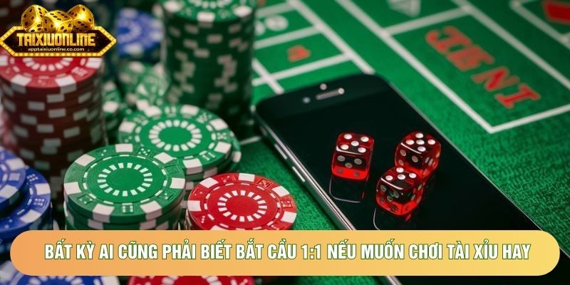 Bất kỳ ai cũng phải biết bắt cầu 1:1 nếu muốn chơi tài xỉu hay