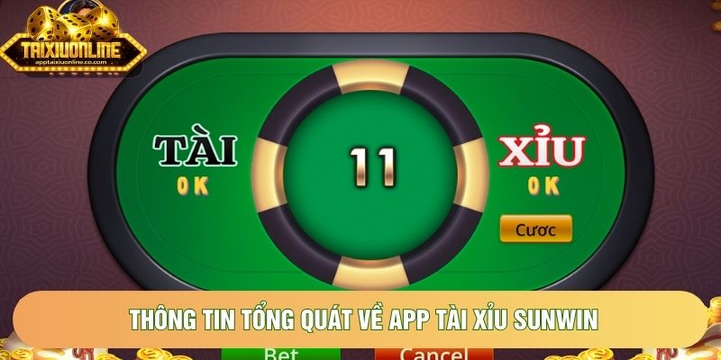 Thông tin tổng quát về app tài xỉu sunwin Thông tin tổng quát về app tài xỉu sunwin