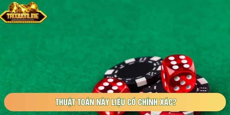 Thuật toán này liệu có chính xác?