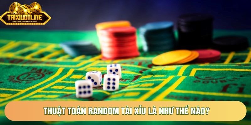 Thuật toán random tài xỉu là như thế nào?